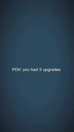 3 upgrades