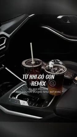 TỪ KHI CÓ CON