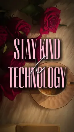 Stay kind-Technology