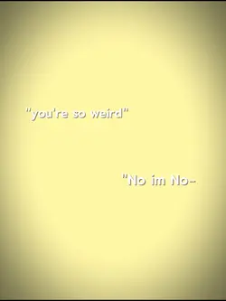 weird? hahaha