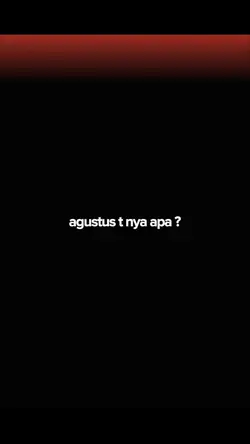 Agustus T nya apa?