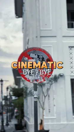 CINEMATIC BYE BYE