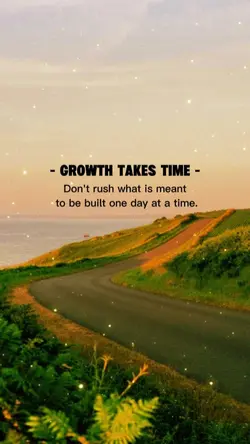 GROWTH TAKES TIME