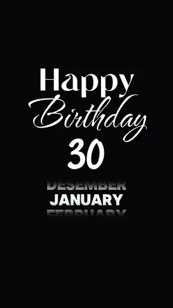 Birthday 30 JANUARY 