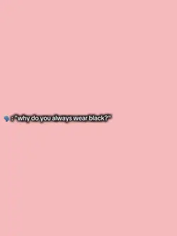 Always wearing black