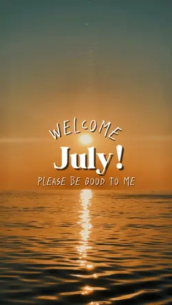 Welcome July
