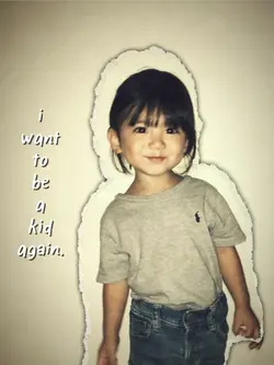 want tobe kid again