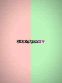 2 friends, 9 years