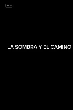 SOMBRA Y CAMINO