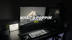 WHAT'S POPPIN'