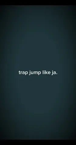 trap jump like ja