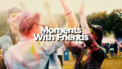 Moments with friend