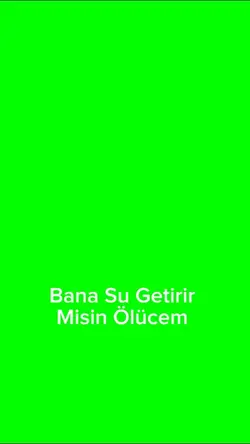 BanaSuGetirirMisin?