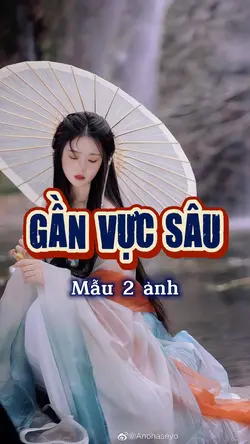 GẦN VỰC SÂU