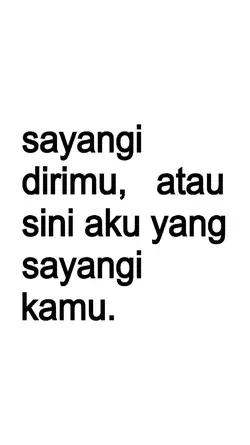 sayangi dirimu atau