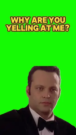 Why you yell at me