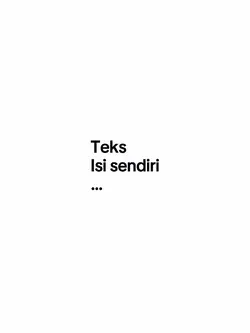 Teks isi sendiri