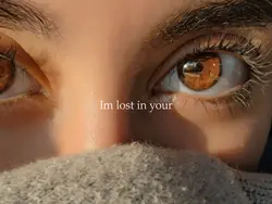 Im lost in your iris