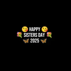 HAPPY SISTER DAY 