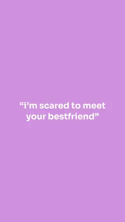 scared to meet her?