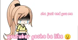 gacha be like 2