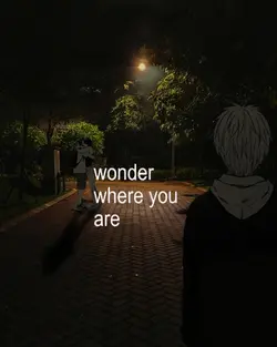 wonder where you are