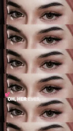 Oh her eyes her eyes