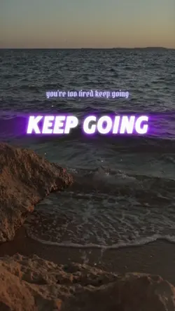 Just Keep Going