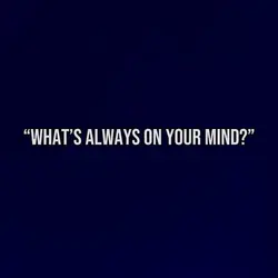 What’s on your mind?