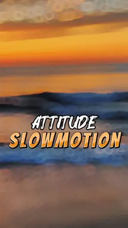Attitude Slowmotion 