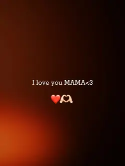 i love you mama
