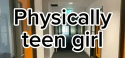 Physically a teenage