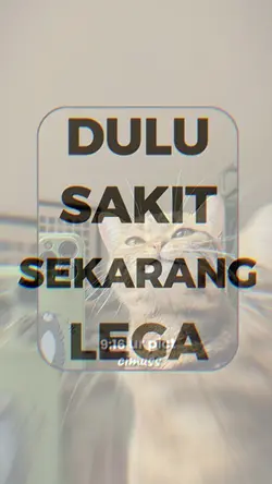 DULU SAKIT SEKARANG