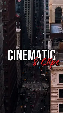 Cinematic , 8 Clips