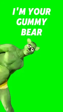 I'm your gummy Bear