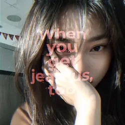 I'mstill get Jealous