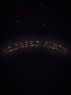 youre so Pretty 