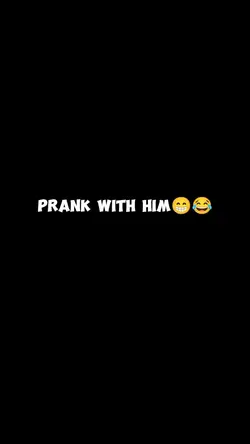prank with him