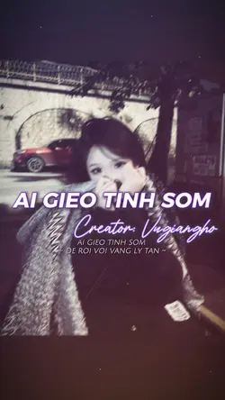 AI GIEO TÌNH SỚM