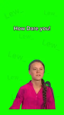 How dare you!