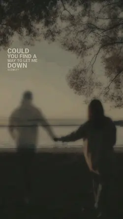 Let Me Down Slowly