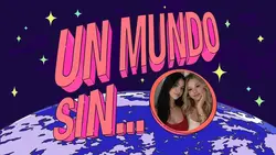 Un mundo sin 