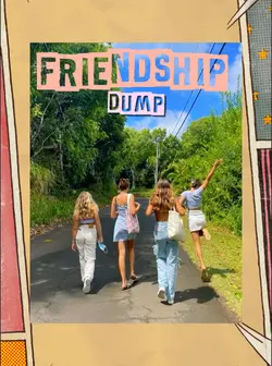 Friendship Dump