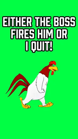 FIRE HIM OR I QUIT!