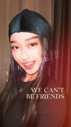 WE CAN'T
BE FRIENDS