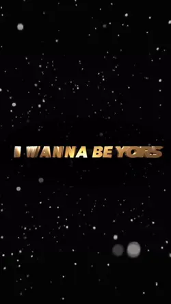 Wanna be yours