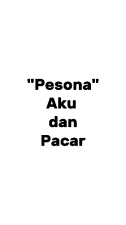 pesonaaku dan pacar 