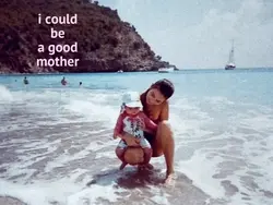be a good mother