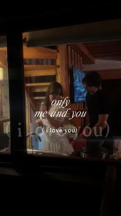 only me and you