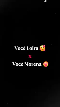 Loira x Morena